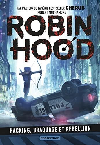 Robib Hood T.1 : Hacking, braquage et rébellion