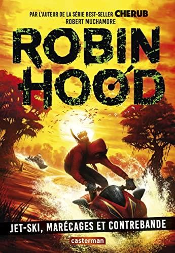 Robin Hood T.3 : Jet-ski, marécages et contrebande